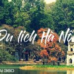 Du lịch Hà Nội: Top 10 địa điểm du lịch ấn tượng nhất của thủ đô